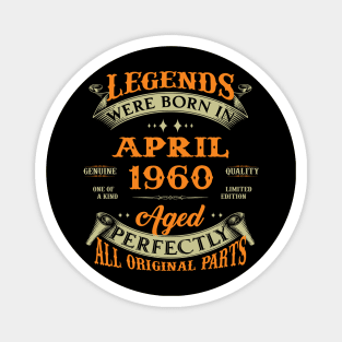 Legend Was Born In April 1960 Aged Perfectly Original Parts Magnet